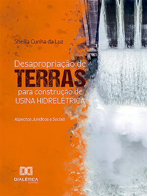 cover image of Desapropriação de Terras Para Construção de Usina Hidrelétrica